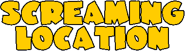 SCREAMING
LOCATION
